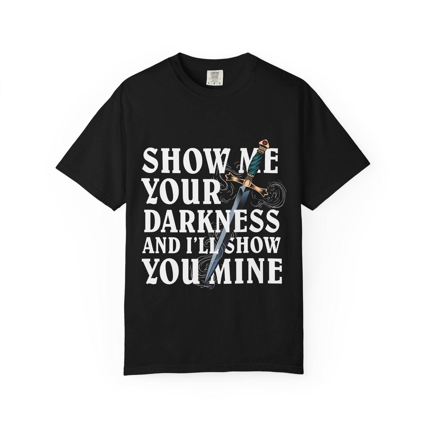 Show Me Your Darkness Tee