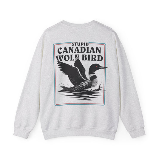 Stupid Canadian Wolf Bird Sweatshirt