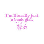 Literally Just a Book Girl Sticker