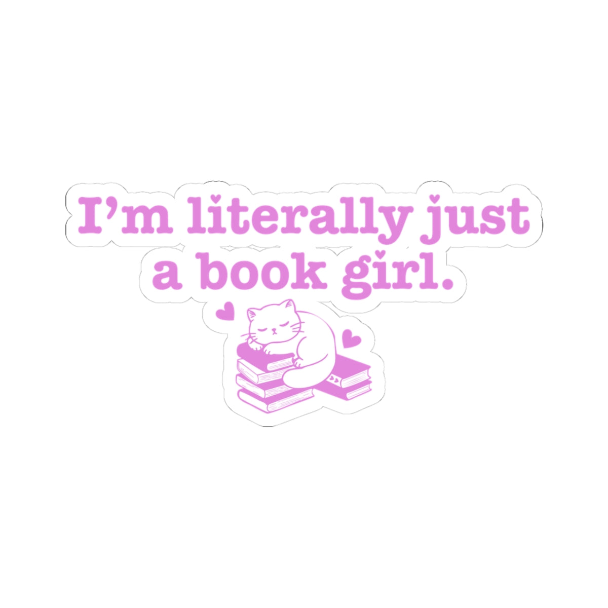 Literally Just a Book Girl Sticker