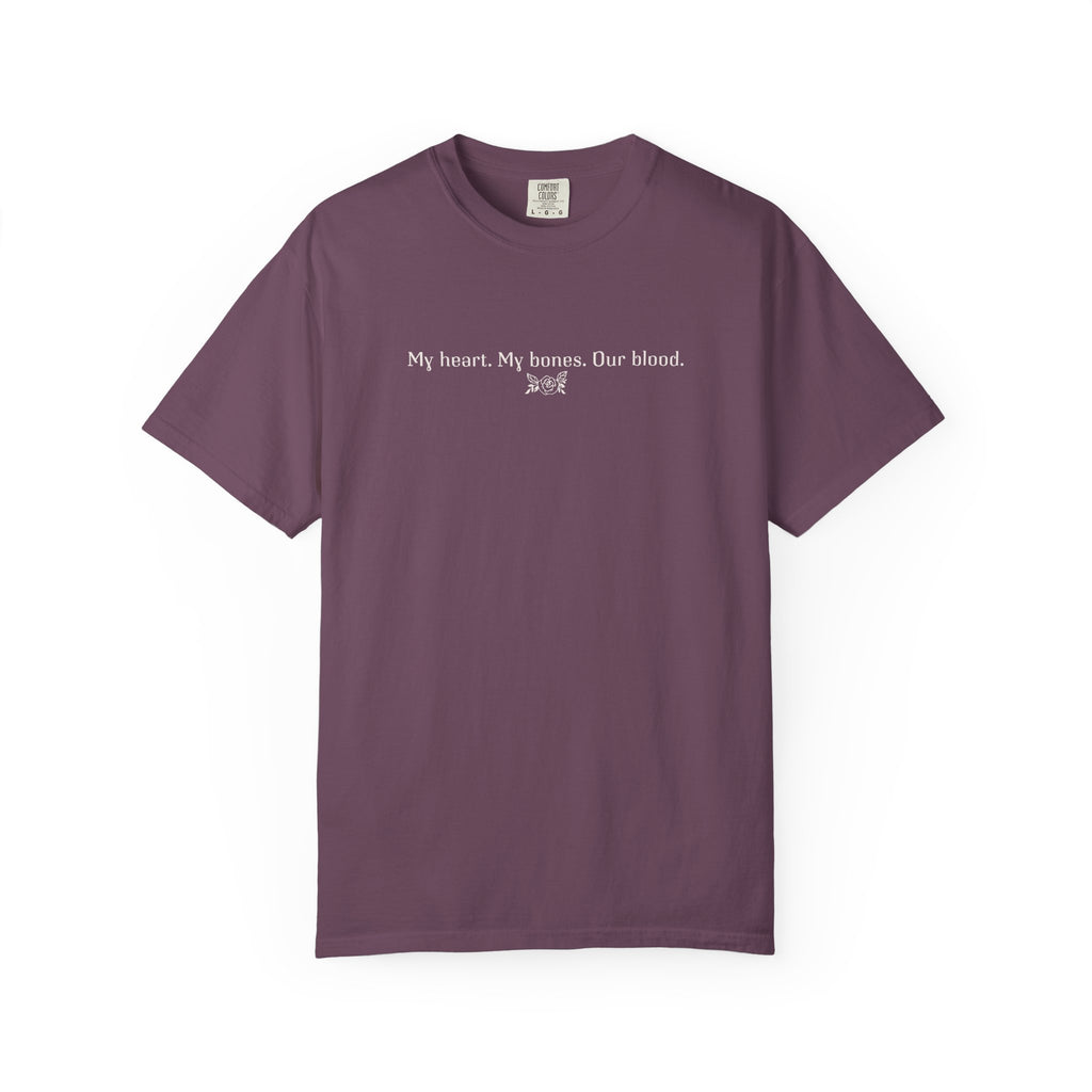 My Heart. My Bones. Our Blood Tee