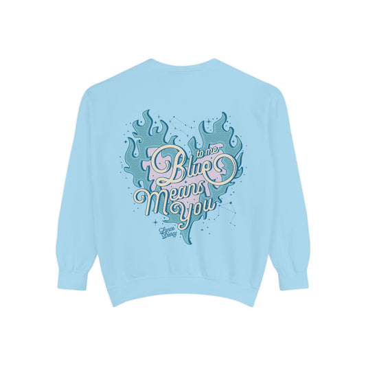 Blue Means You Sweatshirt