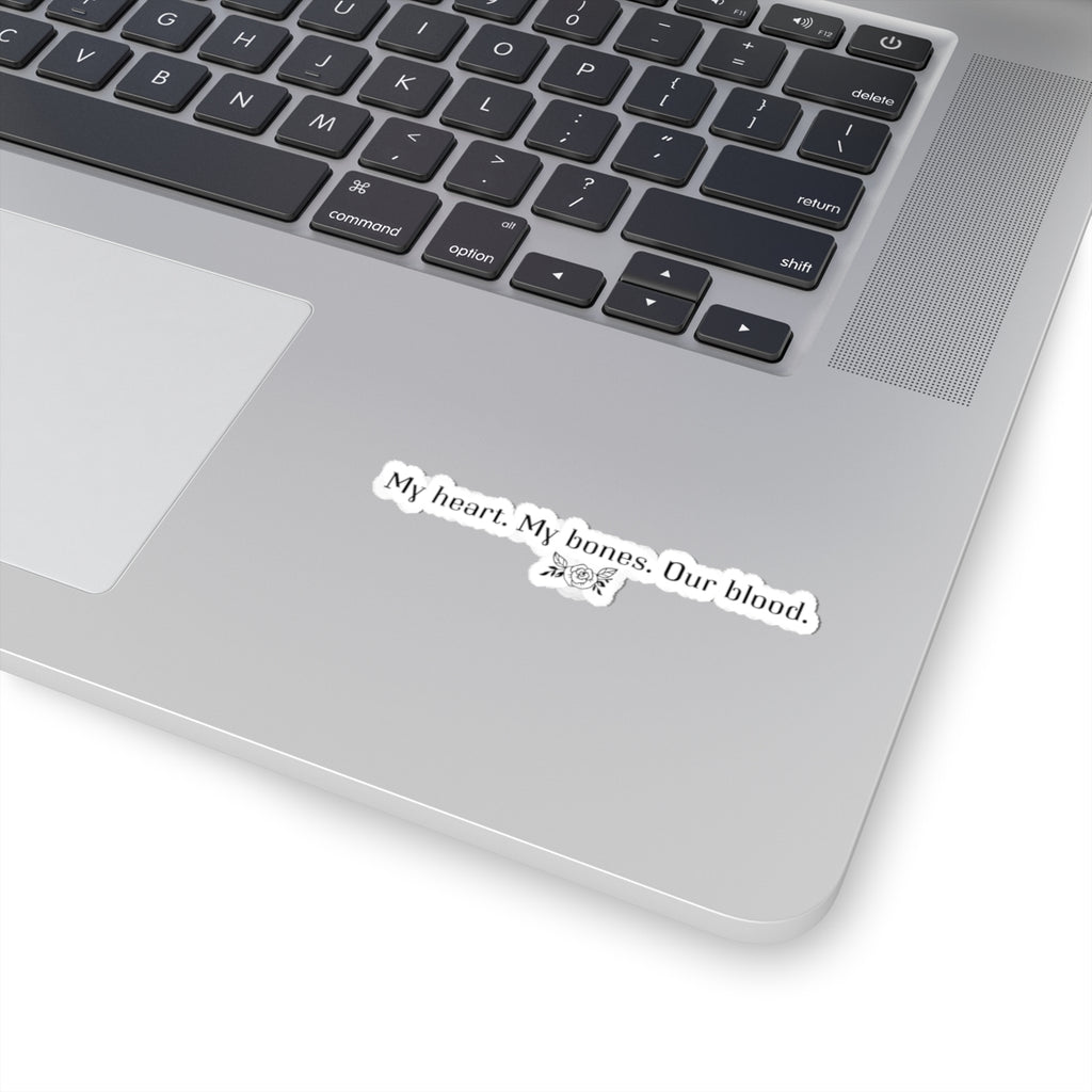 My blood. My bones. My blood Sticker
