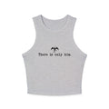 There is Only Her/Him Tank