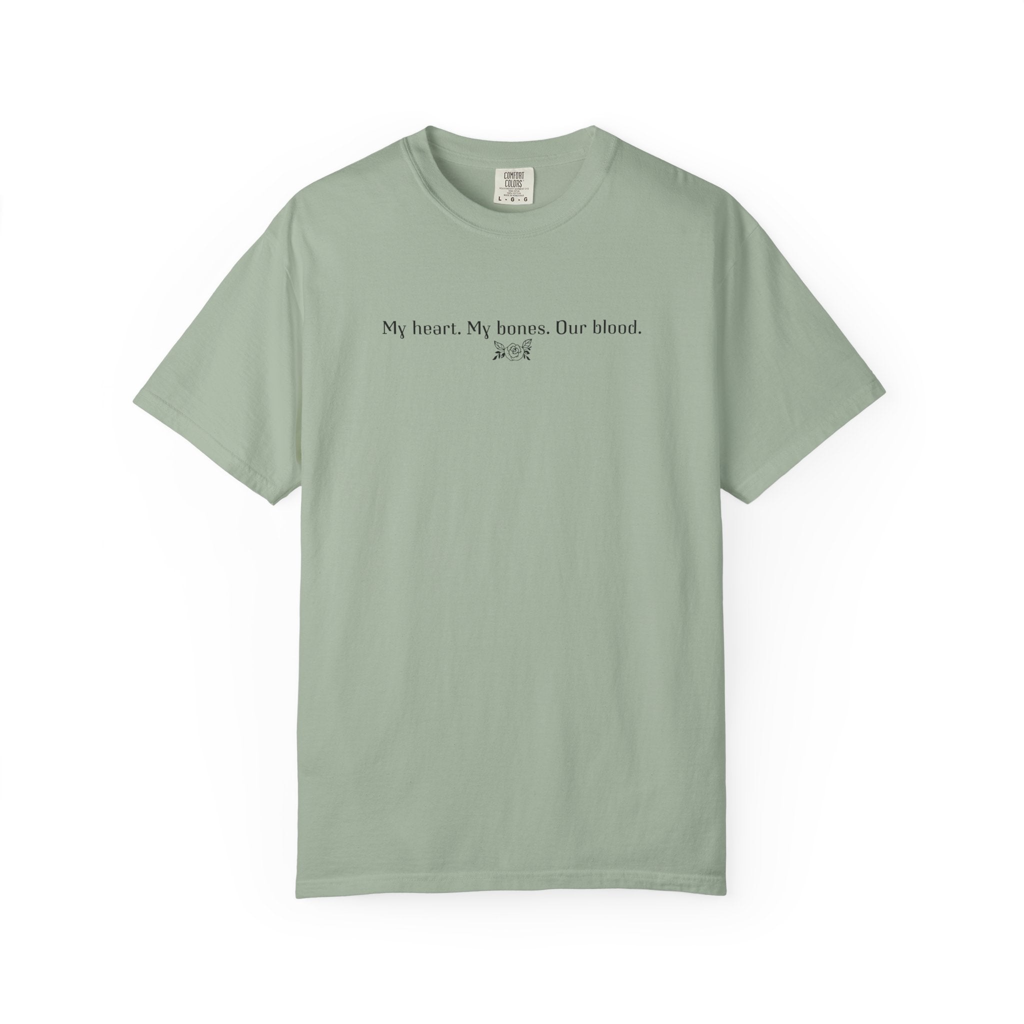 My Heart. My Bones. Our Blood Tee