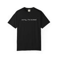 Sorry I'm Booked Tee