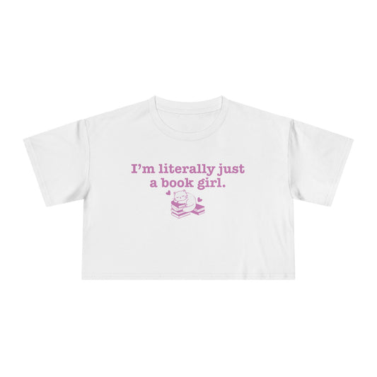 I'm Literally Just a Book Girl Crop Top