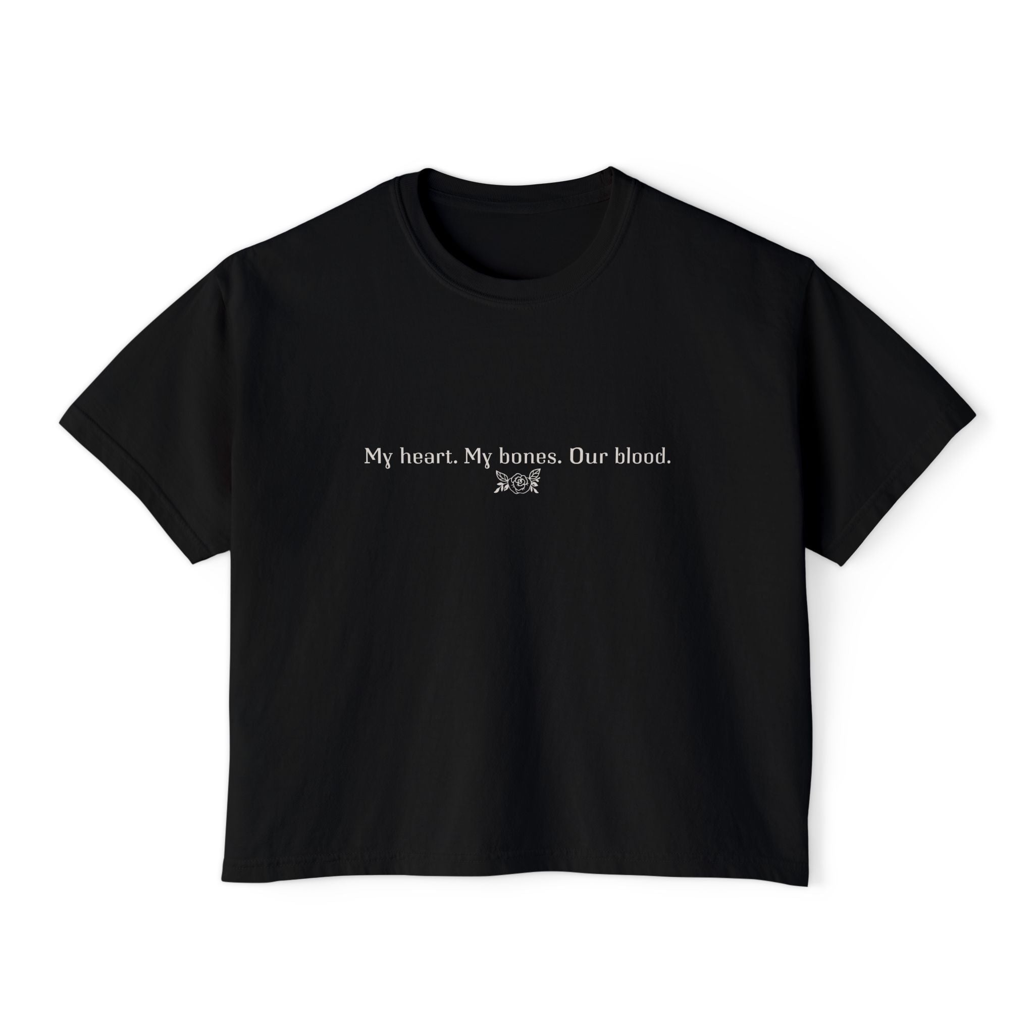 My heart. My bones. Our blood Crop Top
